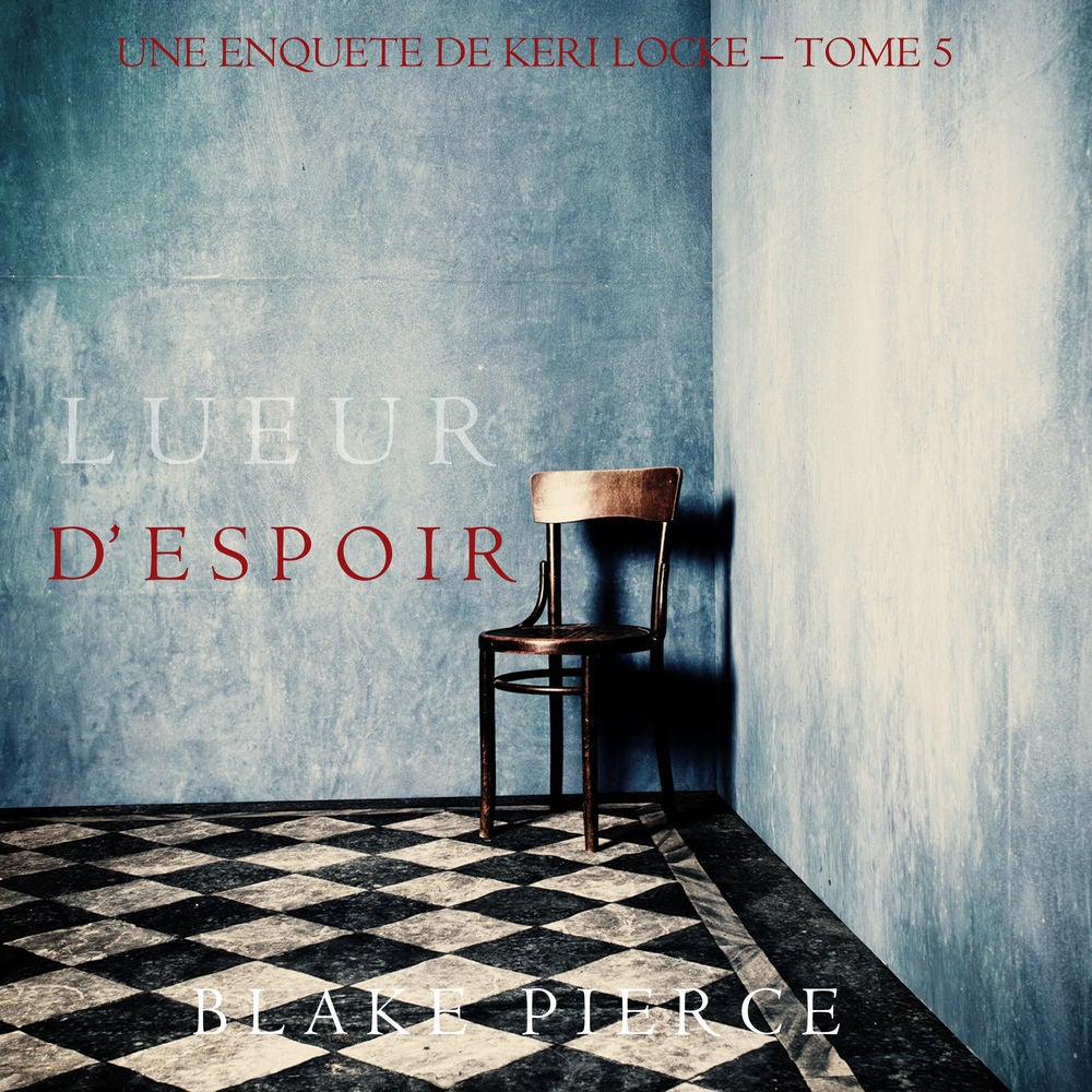 Lueur d'Espoir (Une Enquête de Keri Locke – Tome 5)