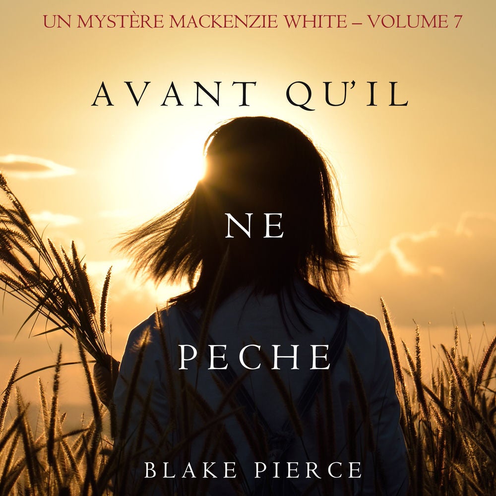 Avant qu'il ne pèche (Un mystère Mackenzie White – Volume 7)