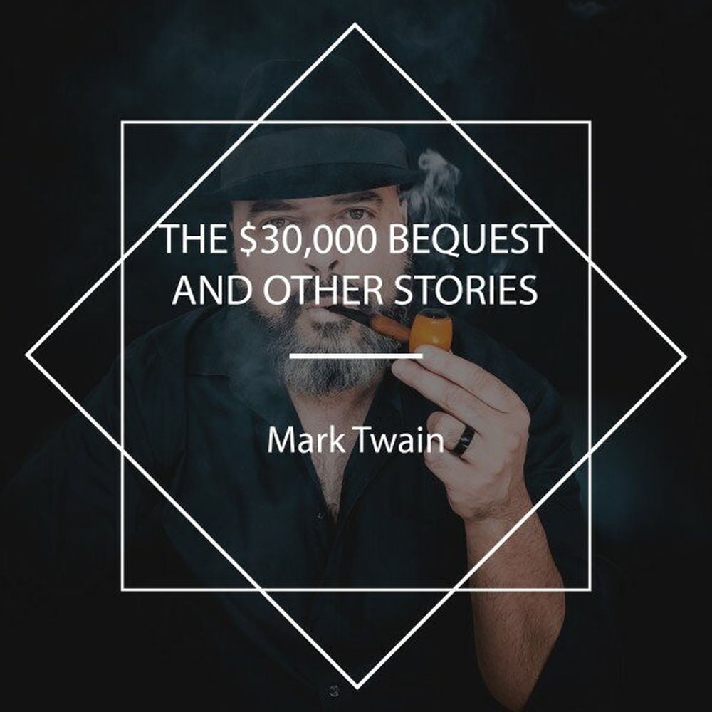 The $30,000 Bequest and Other Stories