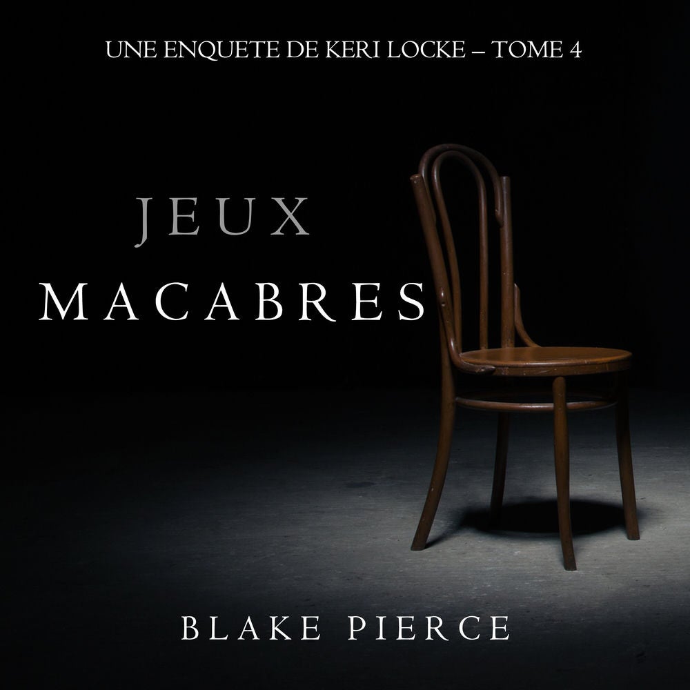 Jeux Macabres (Une Enquête de Keri Locke – Tome 4)