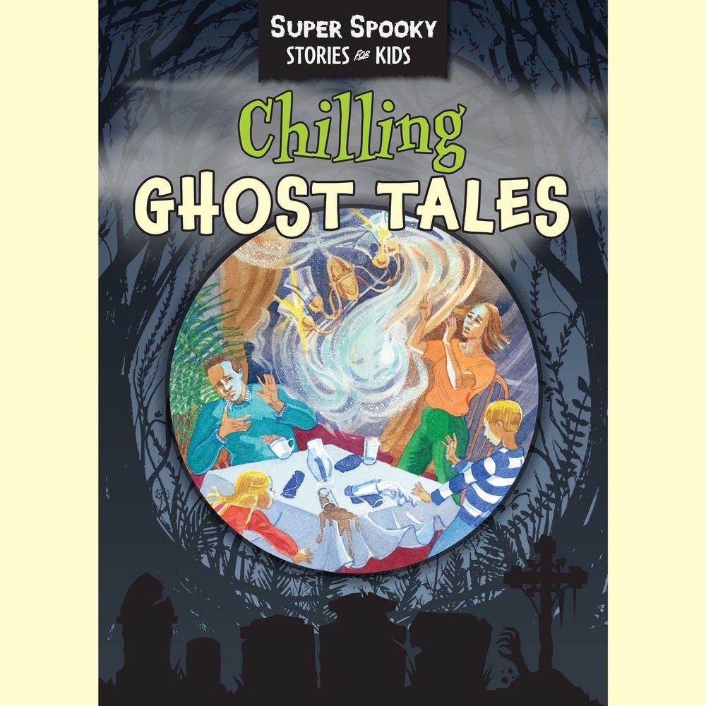 Chilling Ghost Tales - Super Spooky Stories for Kids
