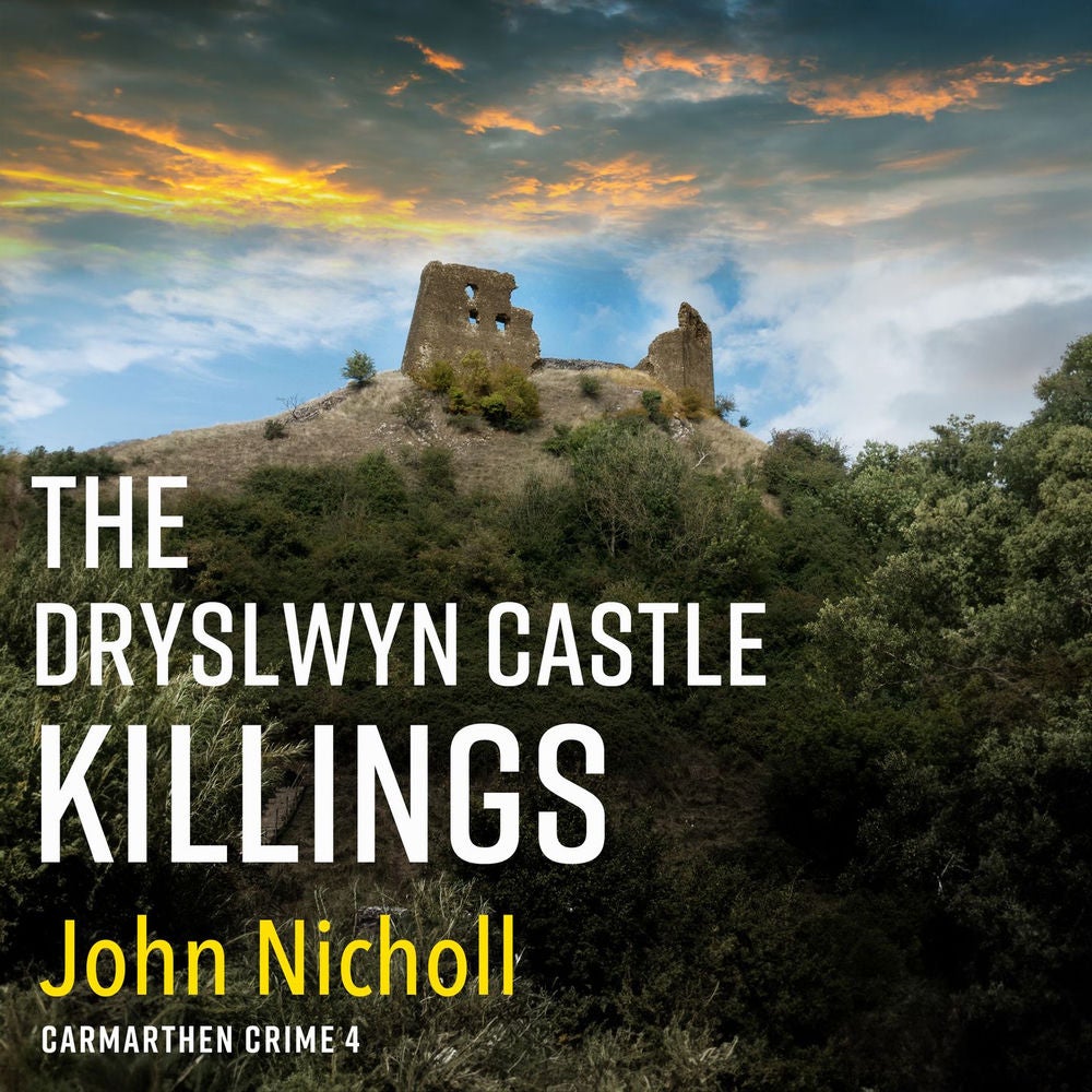 The Dryslwyn Castle Killings - Carmarthen Crime, Book 4