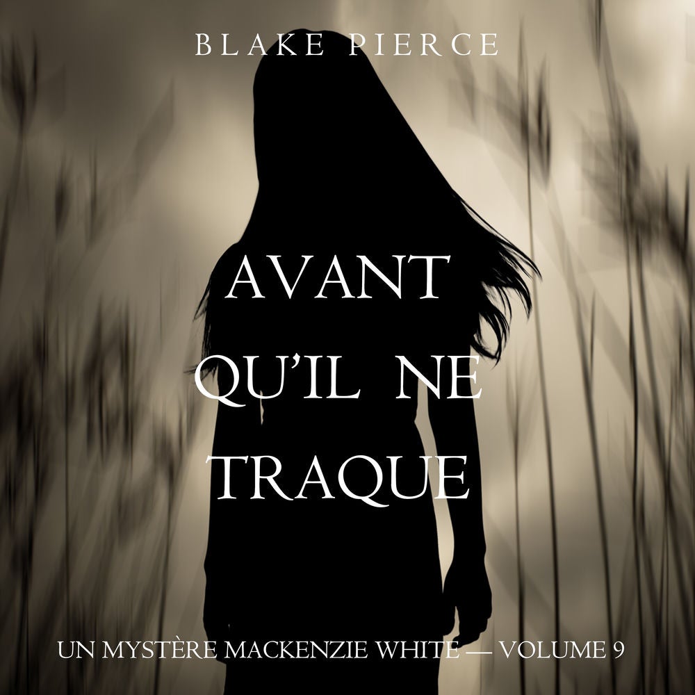 Avant Qu'il Ne Traque (Un mystère Mackenzie White – Volume 9)