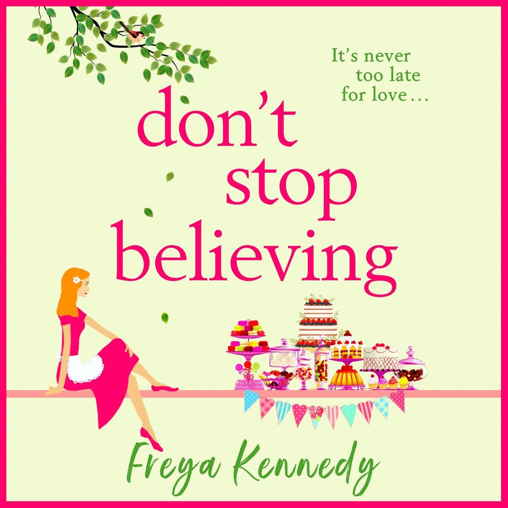 Don't Stop Believing - The BRAND NEW utterly uplifting cozy romance from Freya Kennedy for 2023