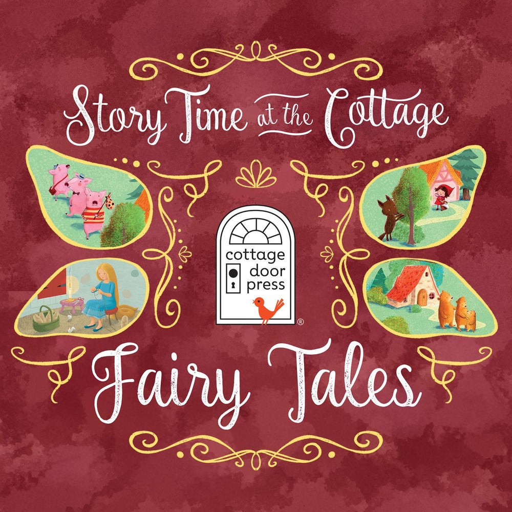 Story Time at the Cottage: Fairy Tales - Story Time at the Cottage