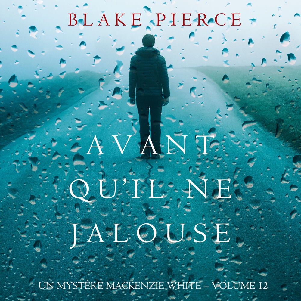Avant Qu'il Ne Jalouse (Un Mystère Mackenzie White – Volume 12)