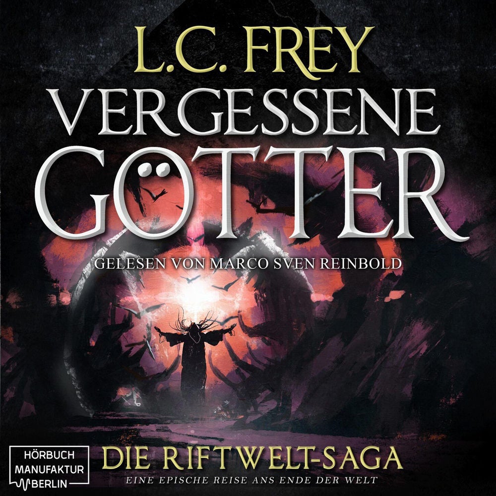 Vergessene Götter - Die Riftwelt-Saga - Ein episches Endzeit-Abenteuer, Band 4