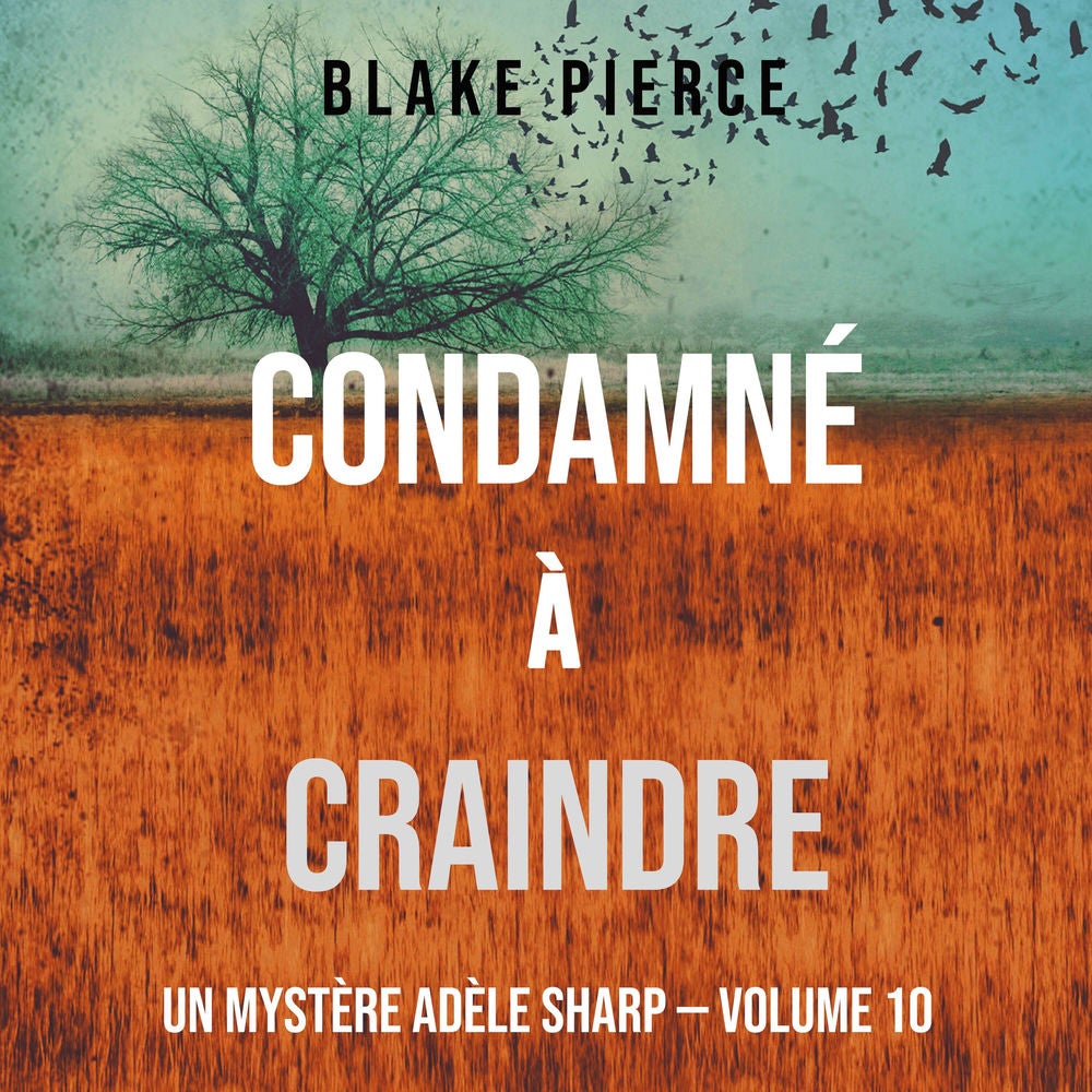 Condamné à Craindre (Un Mystère Adèle Sharp – Volume 10)