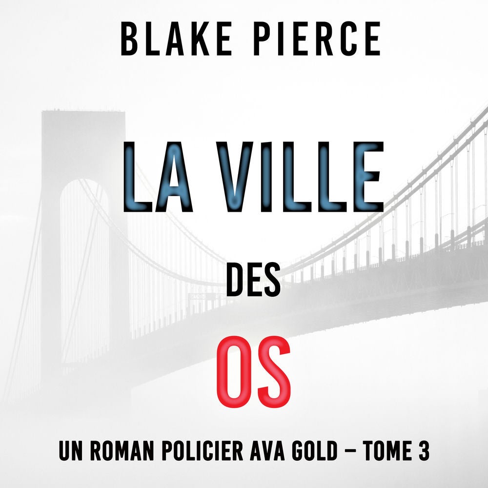 La Ville des Os (Un roman policier Ava Gold – Tome 3)