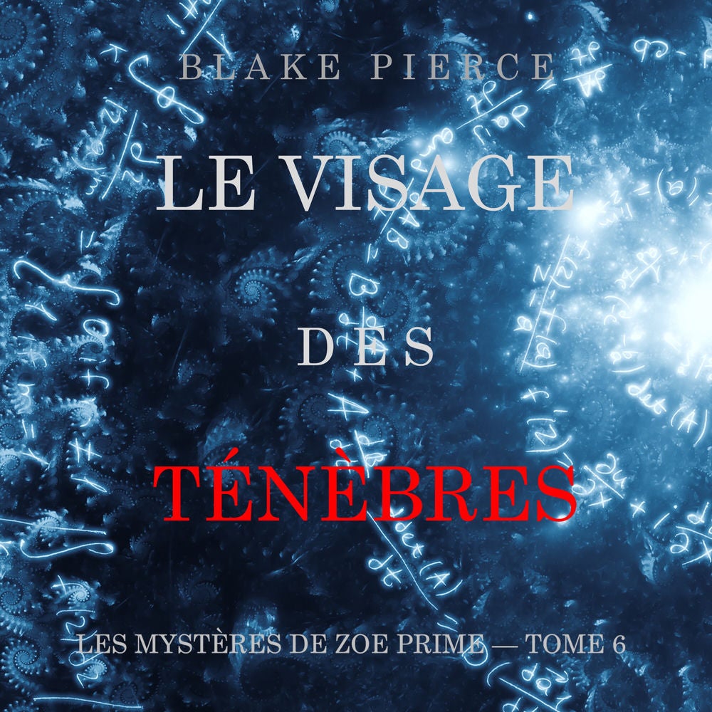 Le Visage de la Folie (Les Mystères de Zoe Prime — Tome 4)