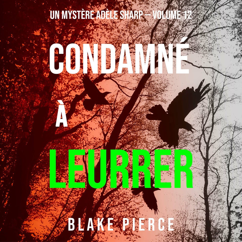 Condamné à Leurrer (Un Mystère Adèle Sharp – Volume 12)
