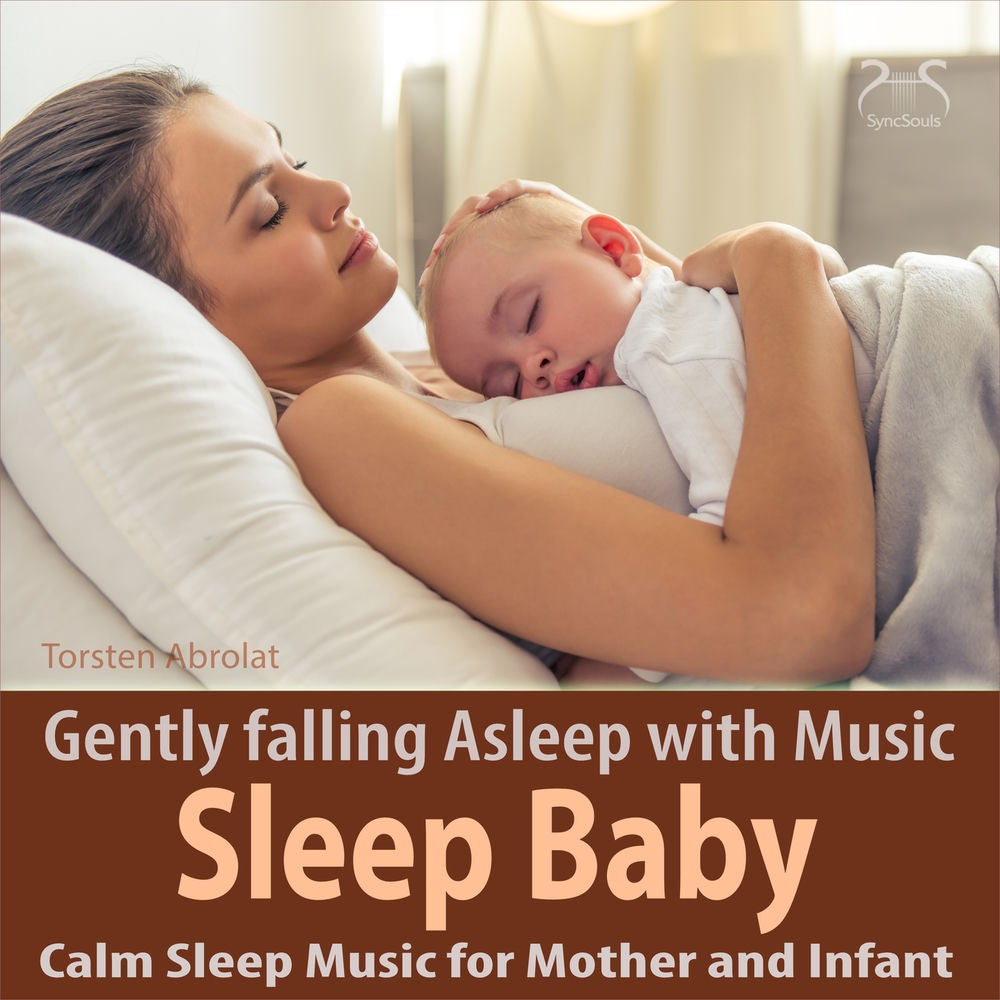 Sleep Baby - Calm Sleep Music for Mother and Infant: Gently Falling Asleep with Music