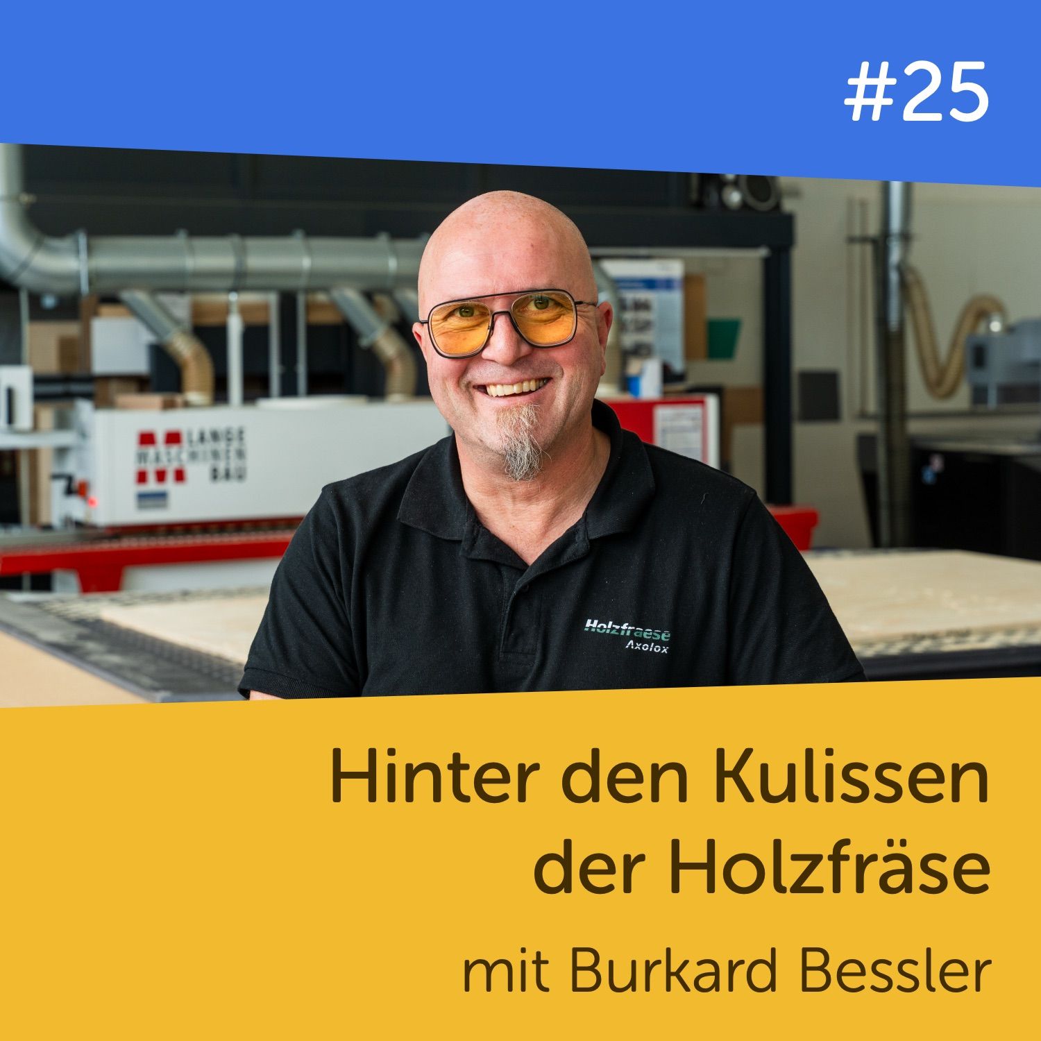 #25 Hinter den Kulissen der Holzfräse