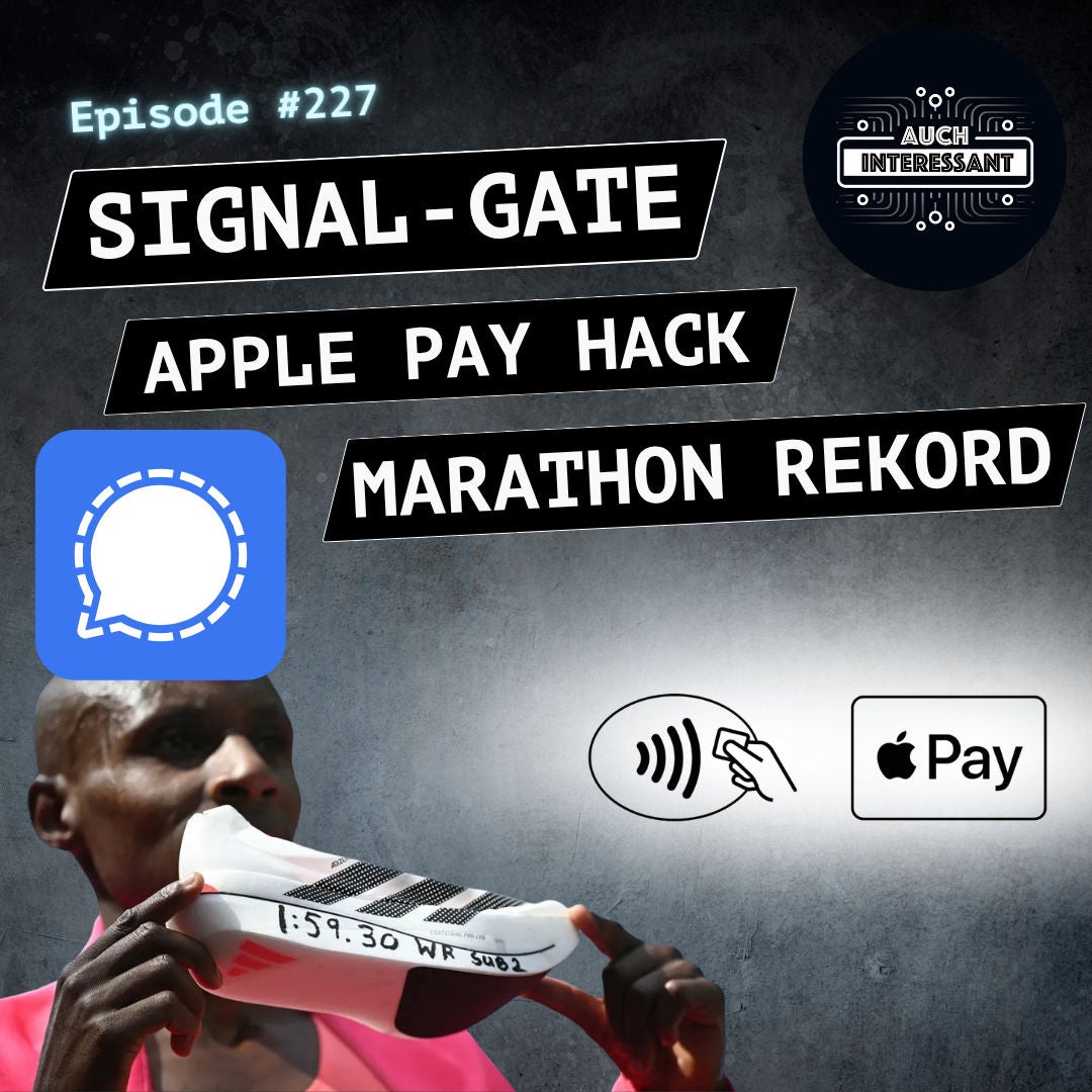 #227 Signal-Gate, Apple Pay Hack, Marathon-Rekord