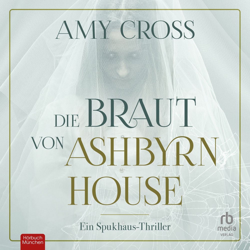 Die Braut von Ashbyrn House - Ein Spukhaus-Thriller
