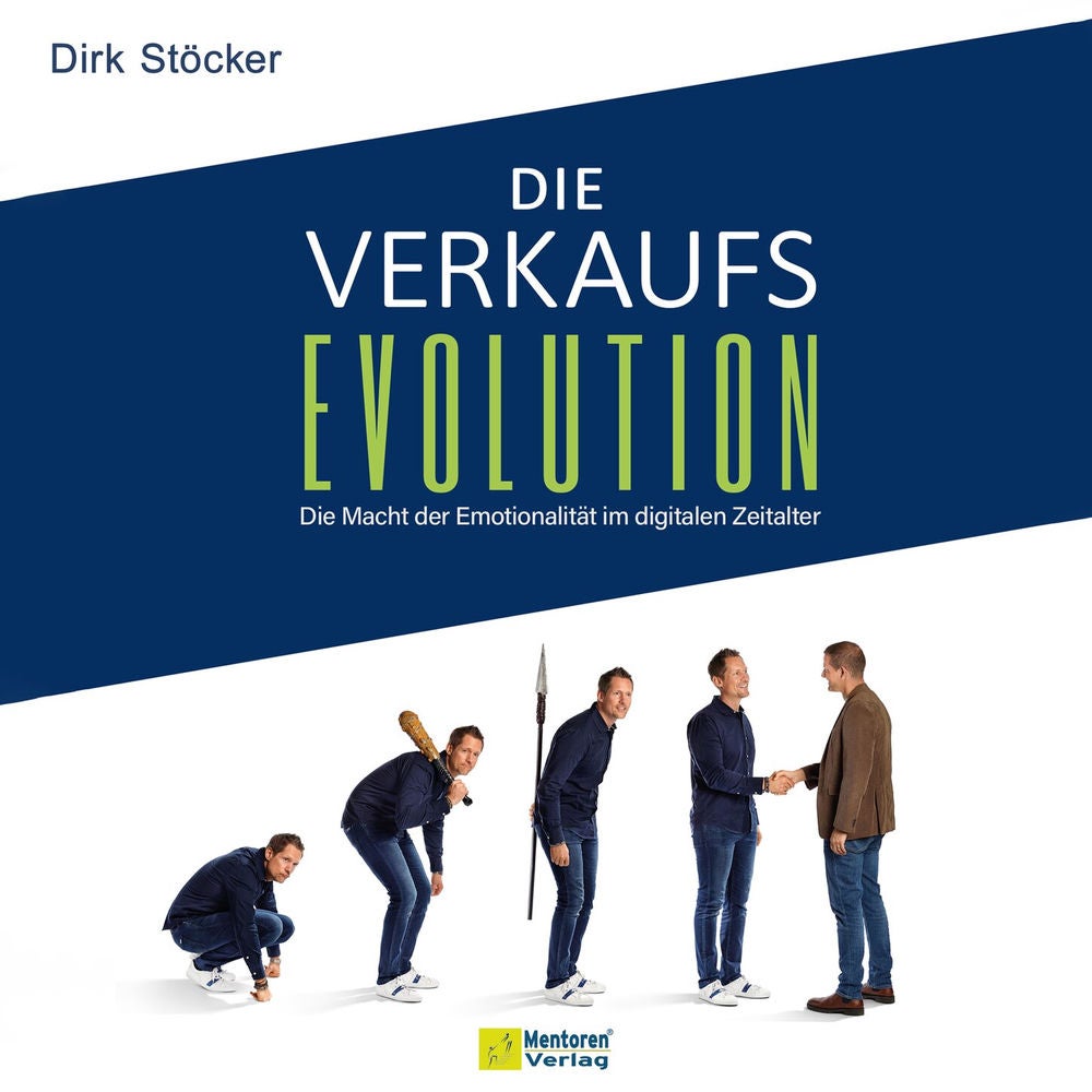 Die Verkaufsevolution - Die Macht der Emotionalität im digitalen Zeitalter