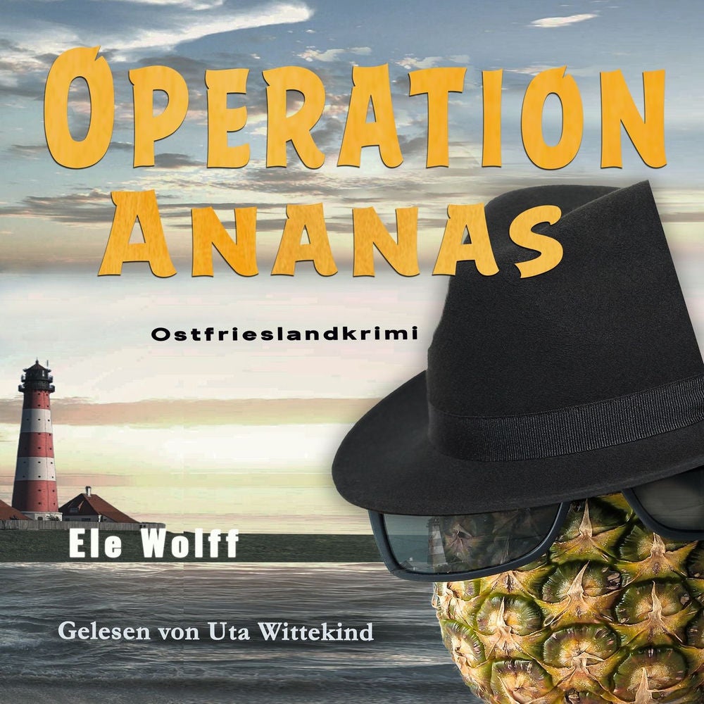 Operation Ananas - Ein Fall für Emely Petersen - Ostfrieslandkrimi, Band 3