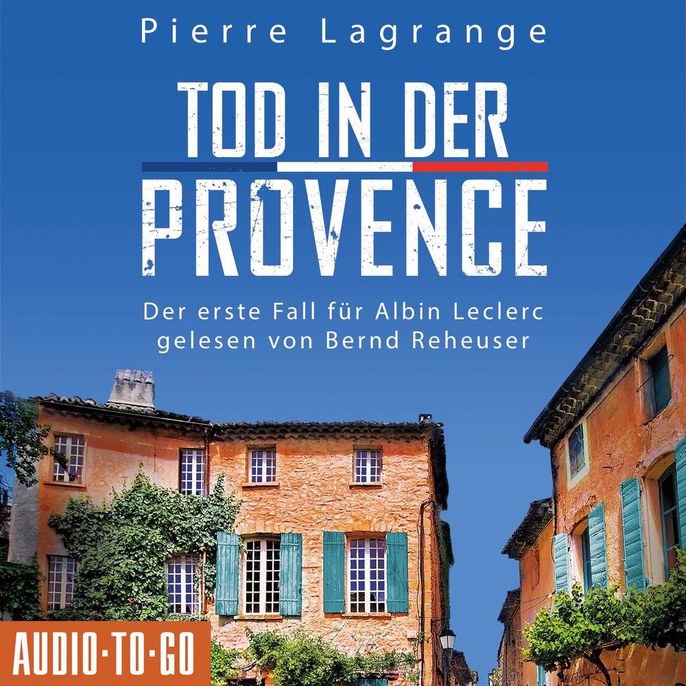 Tod in der Provence - Ein Fall für Commissaire Leclerc - Der erste Fall für Albin Leclerc, Band 1