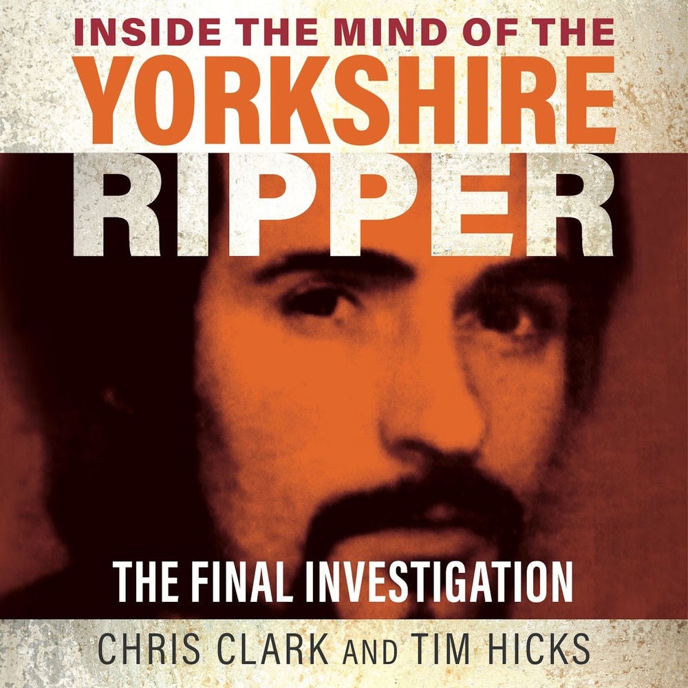 Inside the Mind of the Yorkshire Ripper - The Final Investigation