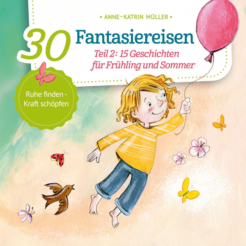 15 Geschichten für Frühling und Sommer - 30 Fantasiereisen, Band 2