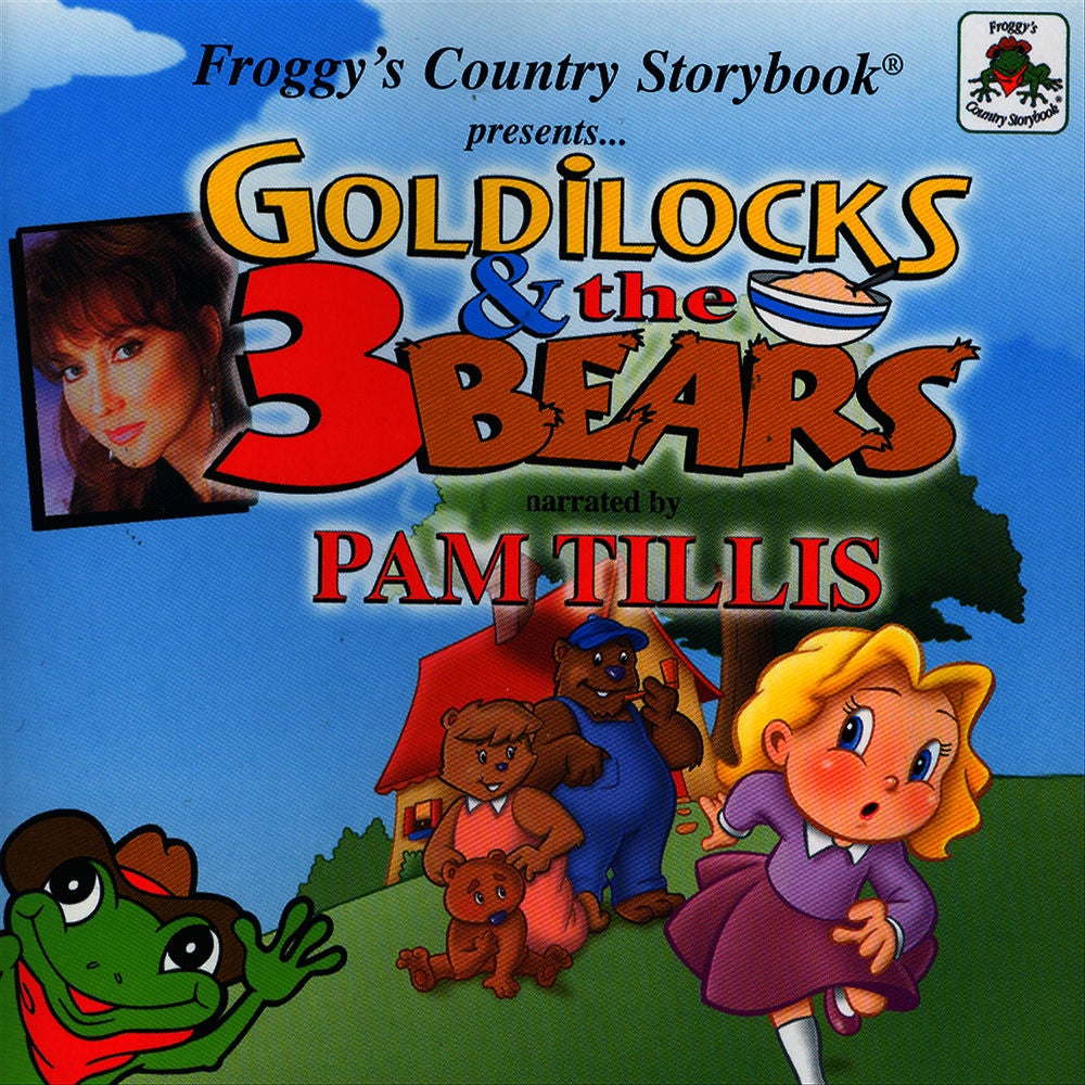 Froggy's Country Storybook presents Goldilocks and the Three Bears narrated by Pam Tillis
