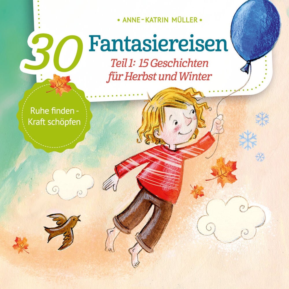 15 Geschichten für Herbst und Winter - 30 Fantasiereisen, Band 1