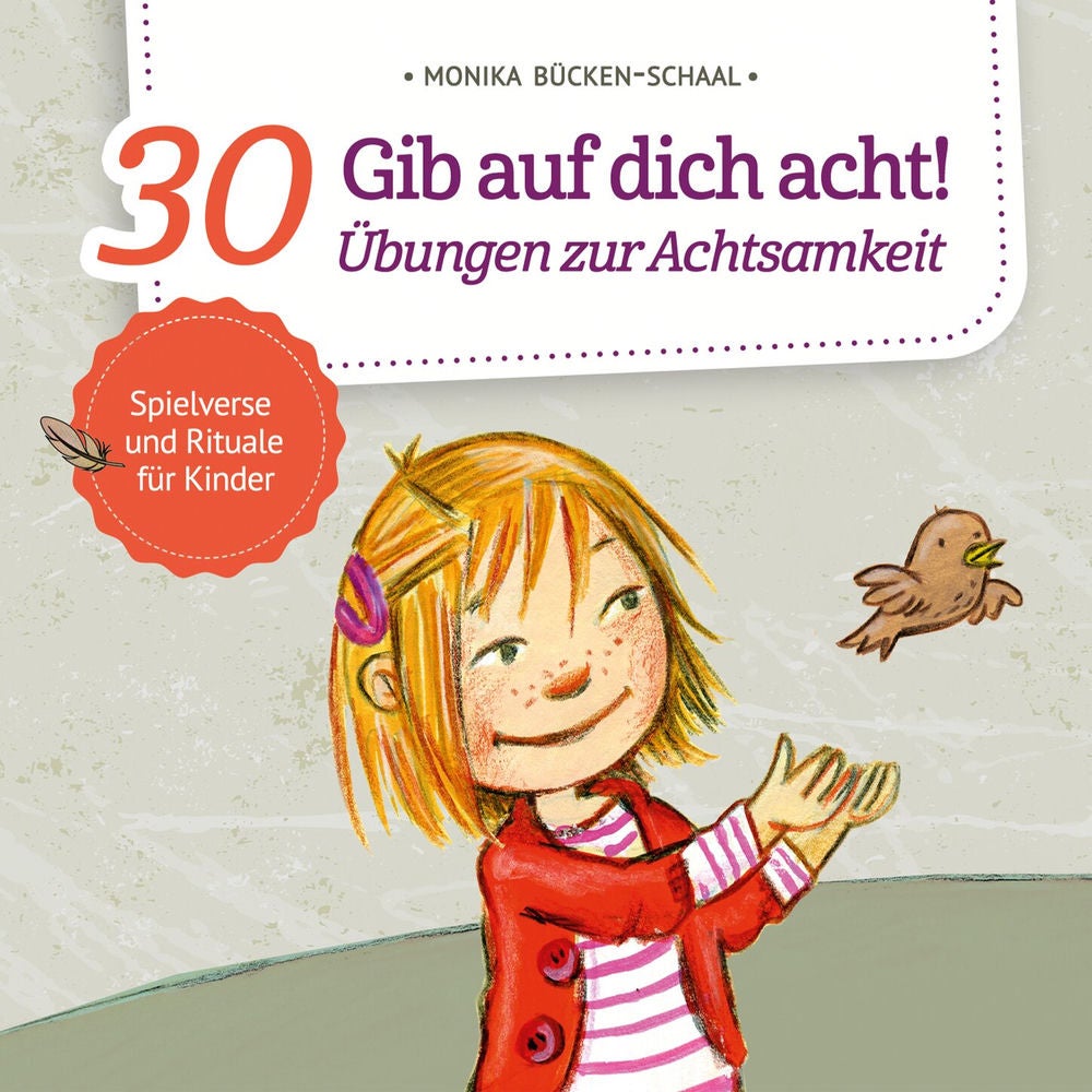 Gib auf dich acht! - 30 Übungen zur Achtsamkeit