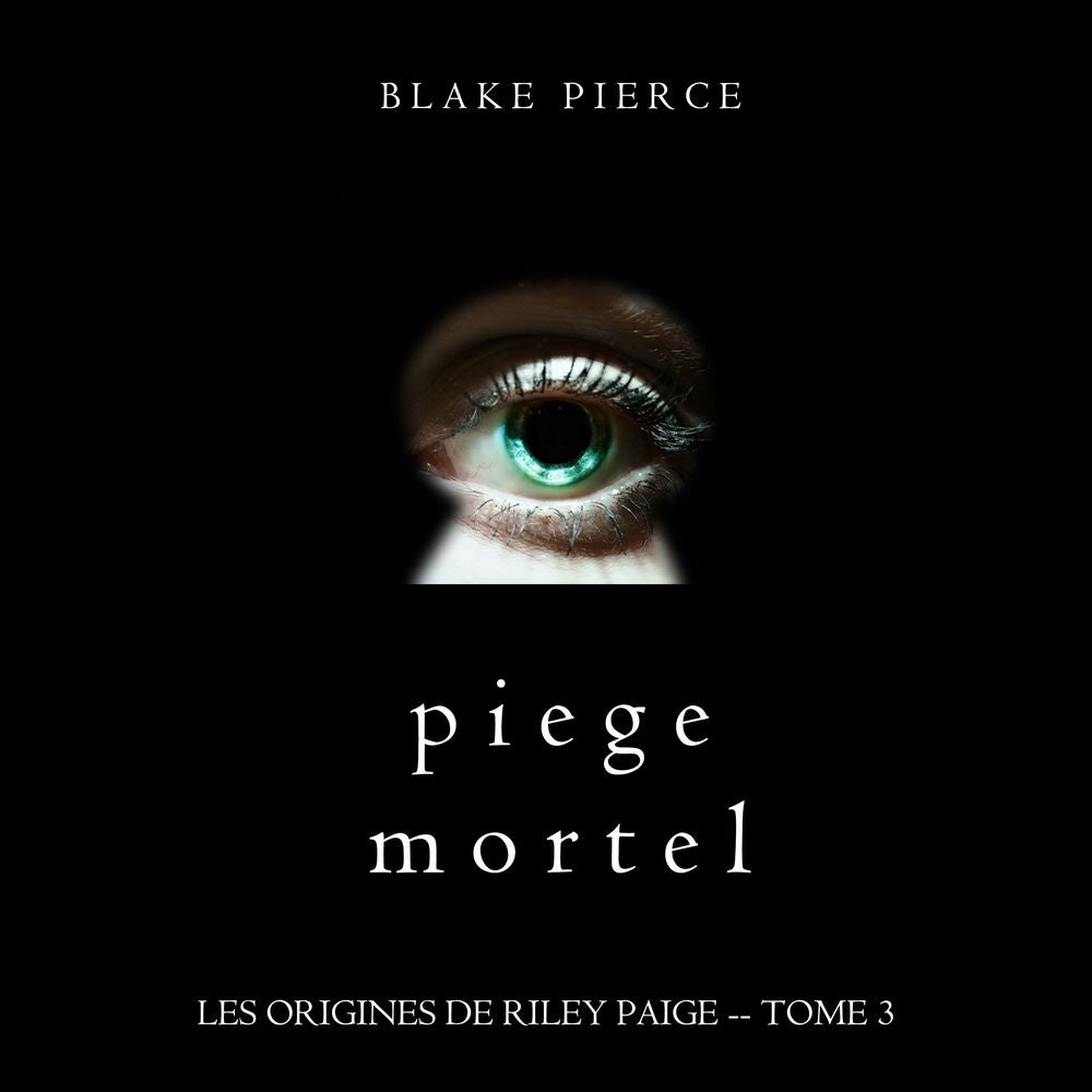 Piege Mortel (Les Origines de Riley Paige -- Tome 3)