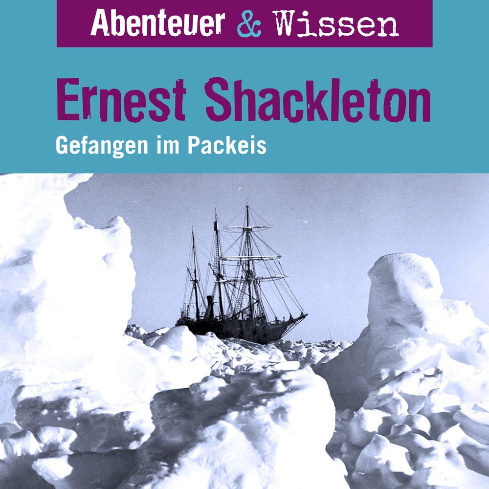 Ernest Shackleton - Gefangen im Packeis