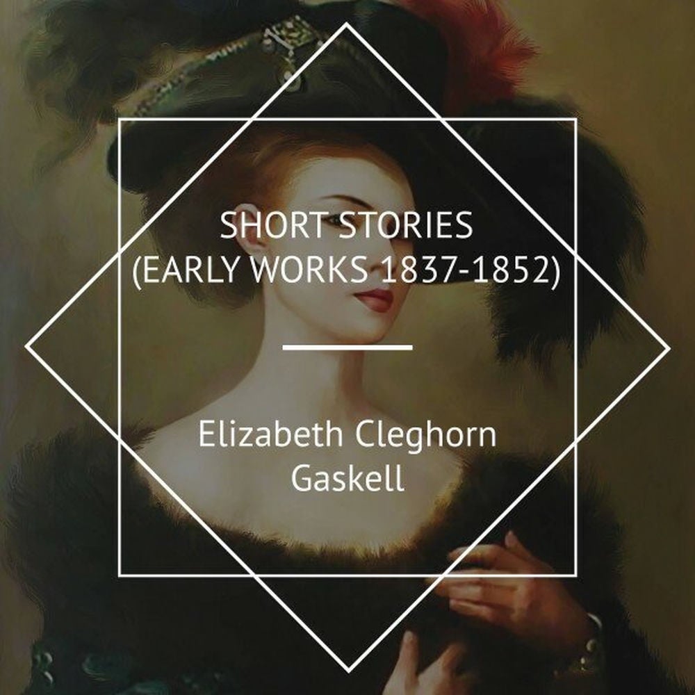 Short Stories (Early Works 1837-1852)