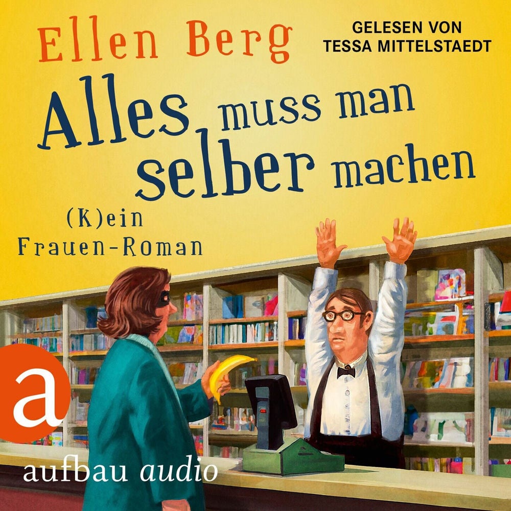 Alles muss man selber machen - (K)ein Frauen-Roman