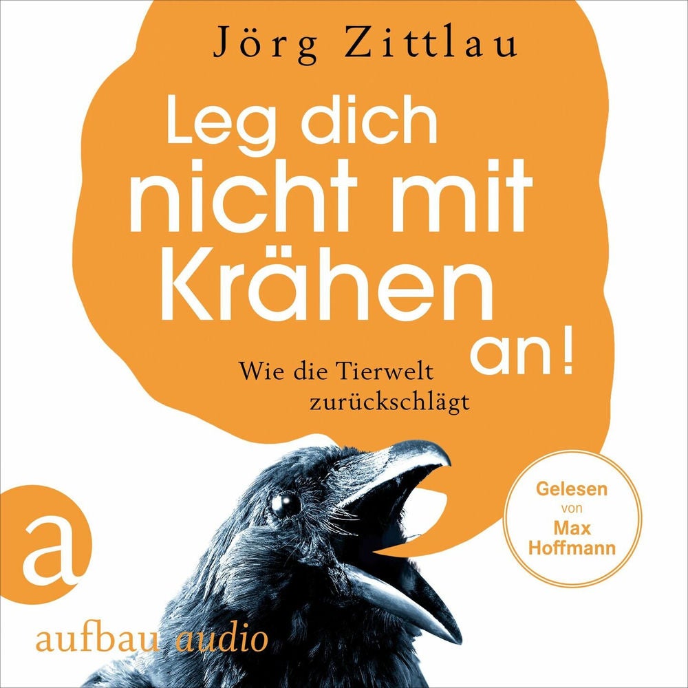 Leg dich nicht mit Krähen an! - Wie die Tierwelt zurückschlägt
