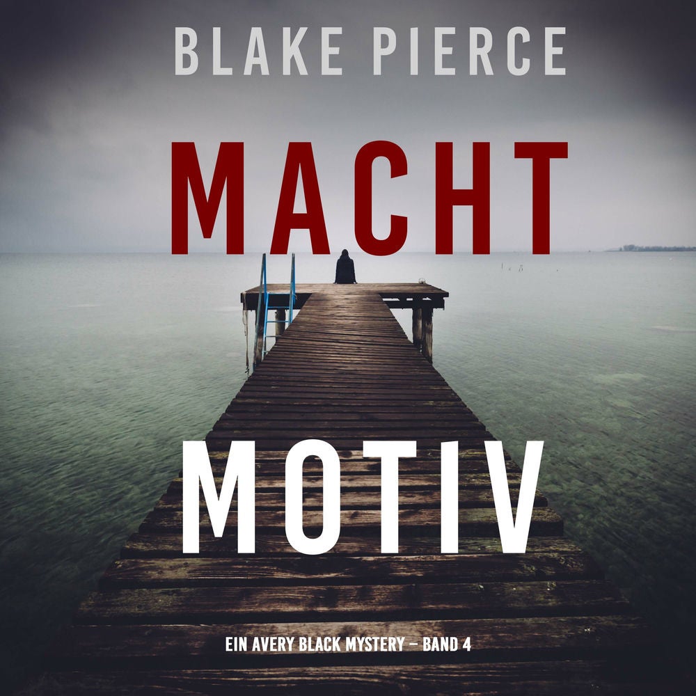 Machtmotiv (Ein Avery Black Mystery – Band 4)