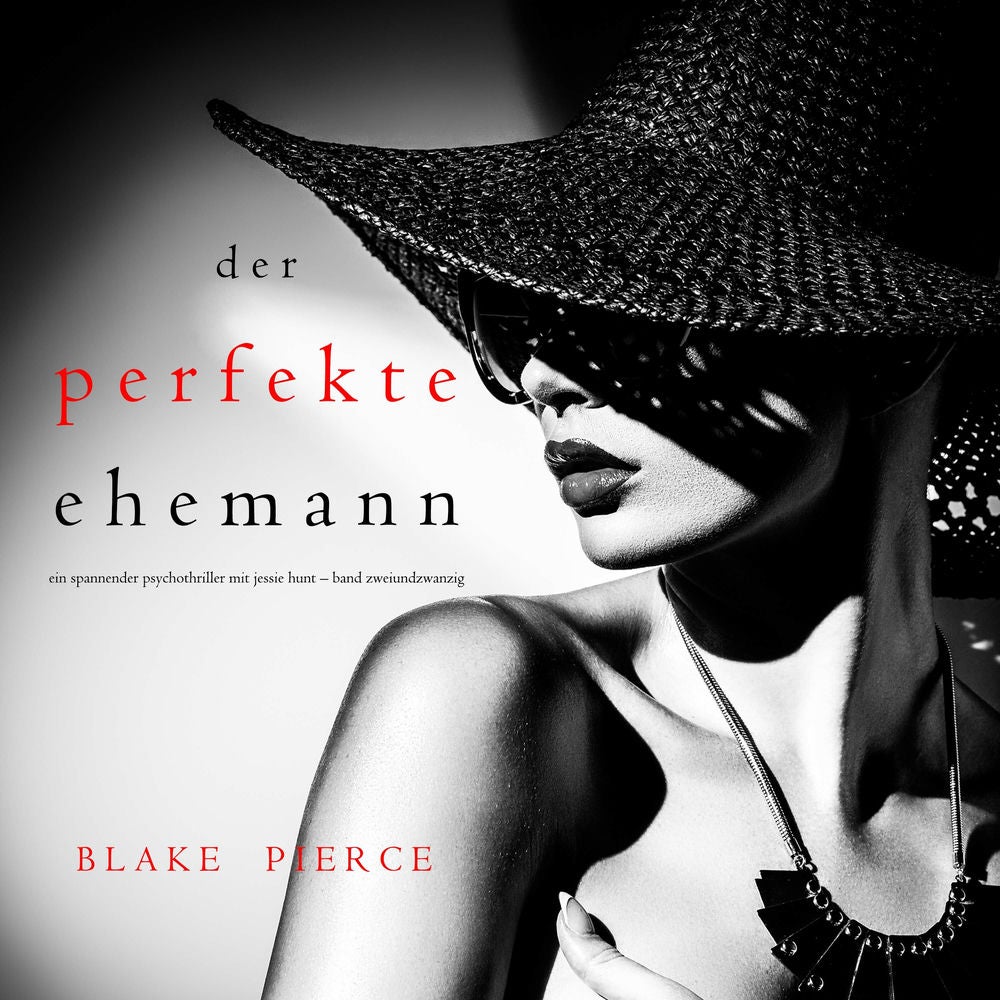 Der Perfekte Ehemann (Ein spannender Psychothriller mit Jessie Hunt—Band Zweiundzwanzig)