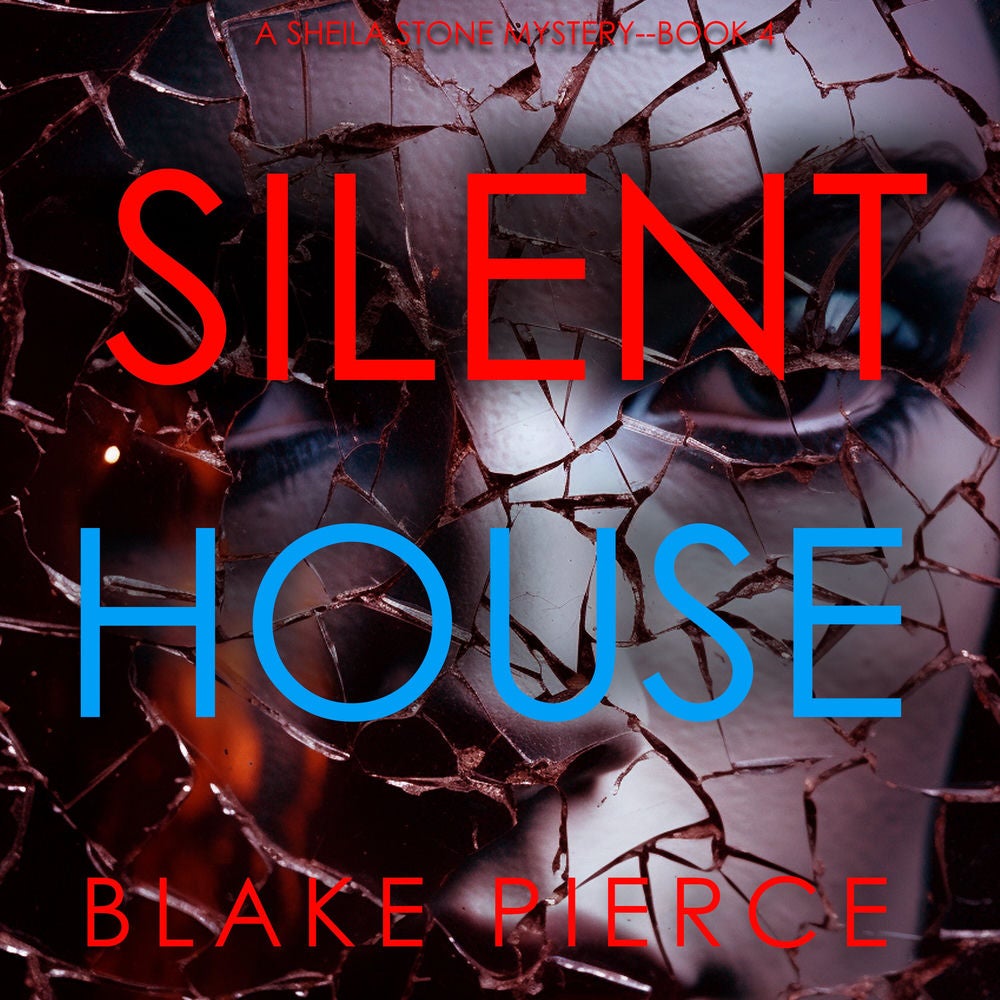 Silent House (A Sheila Stone Suspense Thriller—Book Four)