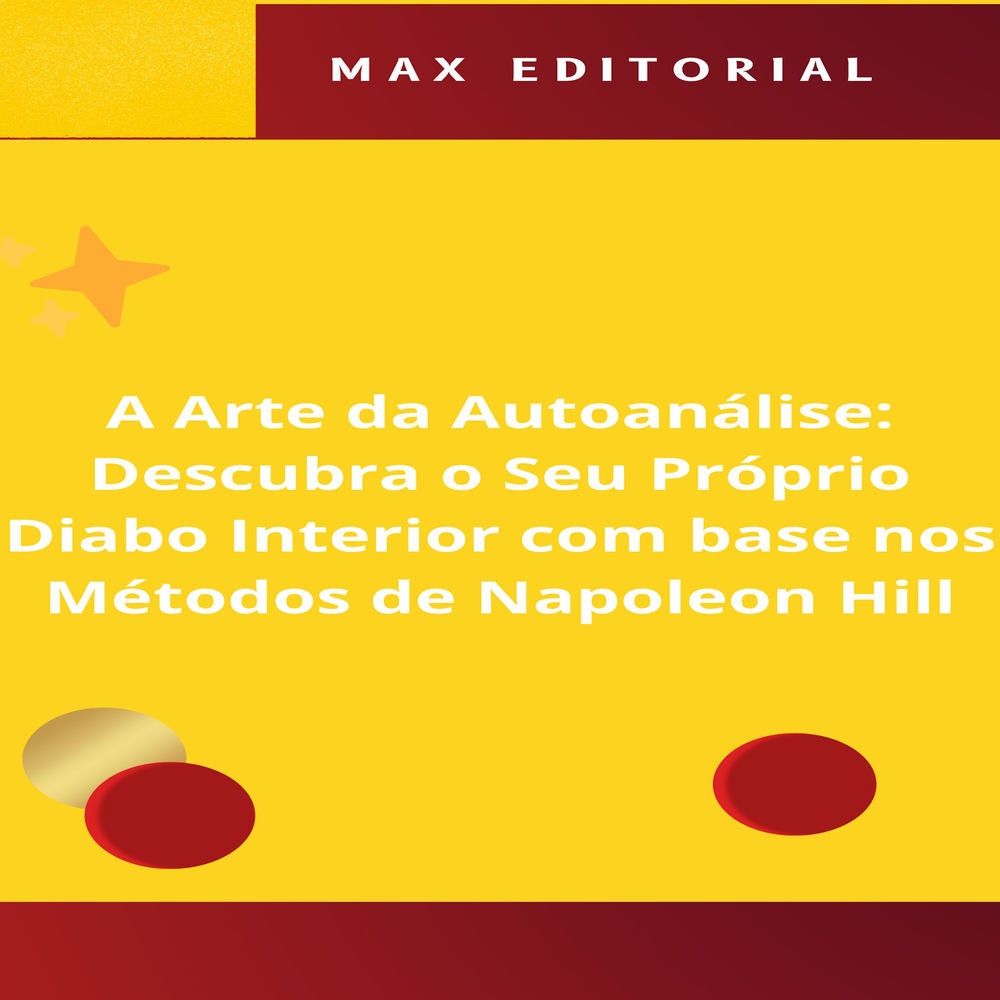 A Arte da Autoanálise: Descubra o Seu Próprio Diabo Interior com base nos Métodos de Napoleon Hill