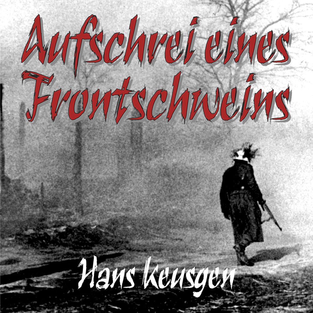 Aufschrei eines Frontschweins: Zweiter Weltkrieg – Erlebnisberichte eines Landsers der Wehrmacht vom Krieg an der Ostfront 1942 bi