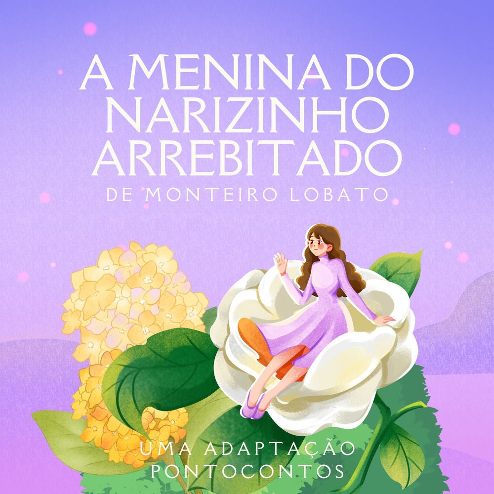 A menina do narizinho arrebitado
