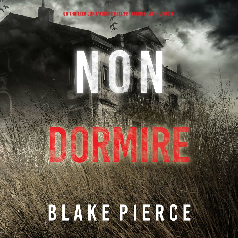 Non Dormire (Un thriller con l'agente dell'FBI Valerie Law – Libro 4)
