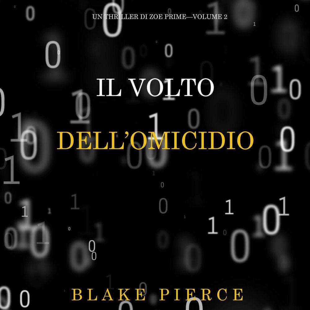 Il Volto dell'Omicidio (Un Thriller di Zoe Prime—Volume 2)