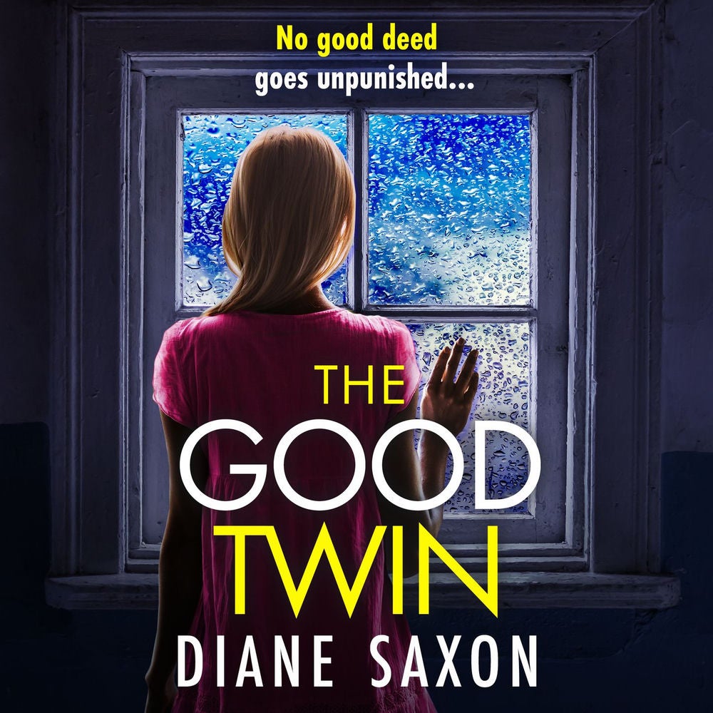 The Good Twin - A BRAND NEW completely gripping psychological thriller from BESTSELLER Diane Saxon for 2024