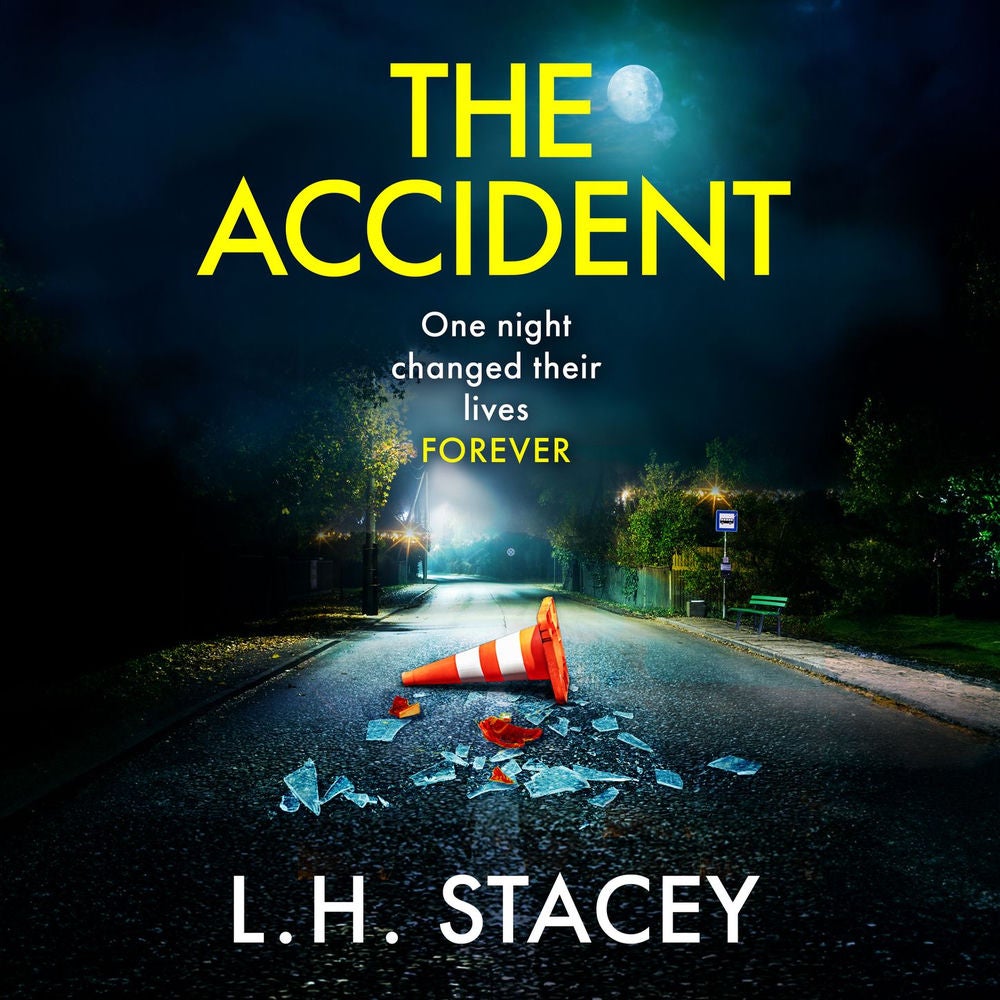 The Accident - A completely addictive, gripping psychological thriller from L H Stacey for 2024