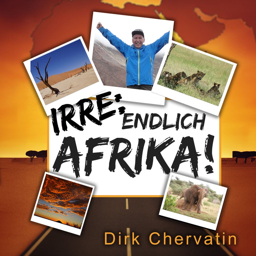 Irre, endlich Afrika!: Reiseberichte aus Botswana, Namibia, der Serengeti, Tansania, vom Kilimandscharo und mehr (Die etwas andere