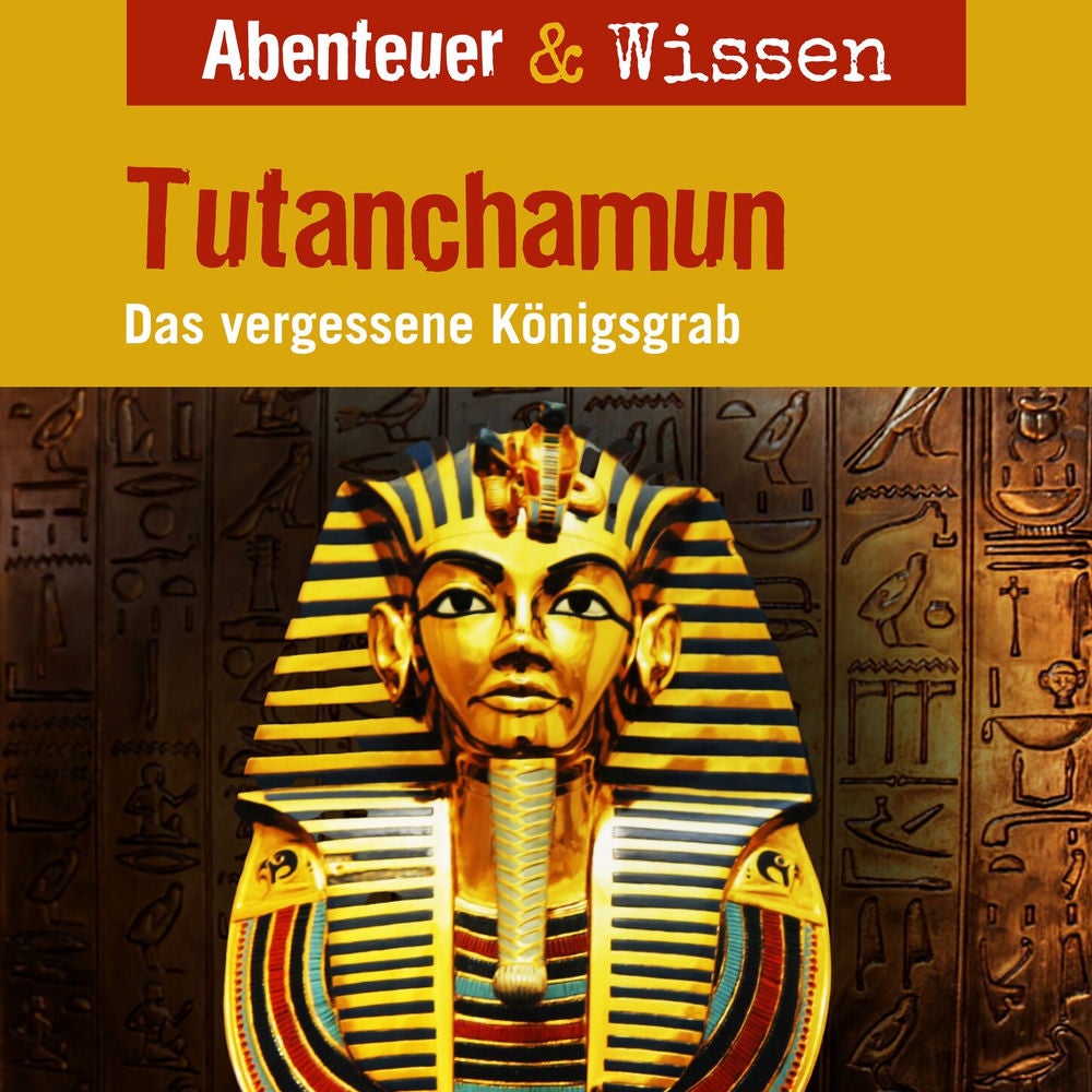 Tutanchamun - Das vergessene Königsgrab