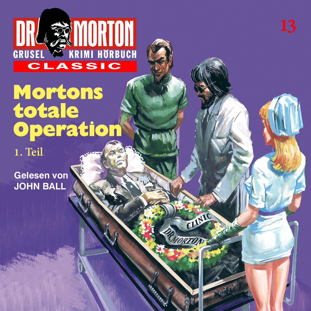 Ein spannender Gruselkrimi CLASSIC 13: Morton's totale Operation 1. Teil