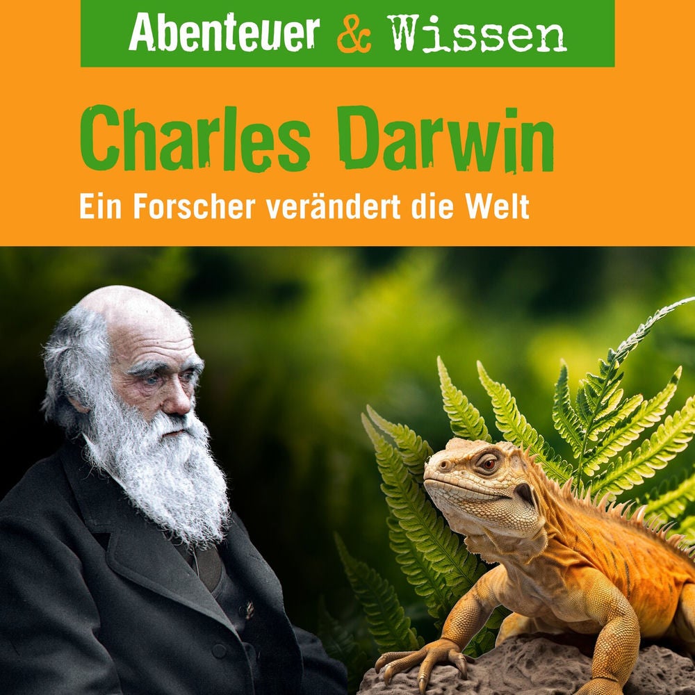 Charles Darwin - Ein Forscher verändert die Welt