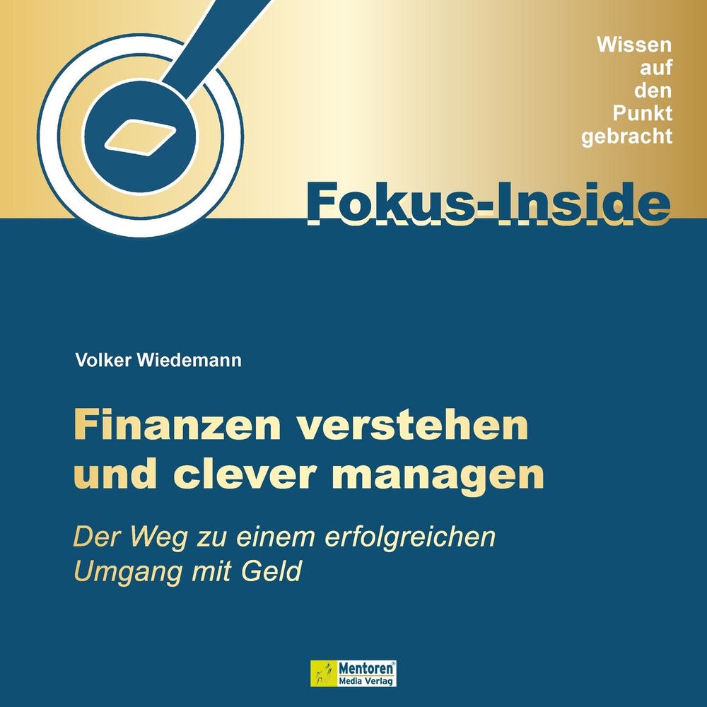 Finanzen verstehen und clever managen - Der Weg zu einem erfolgreichen Umgang mit Geld