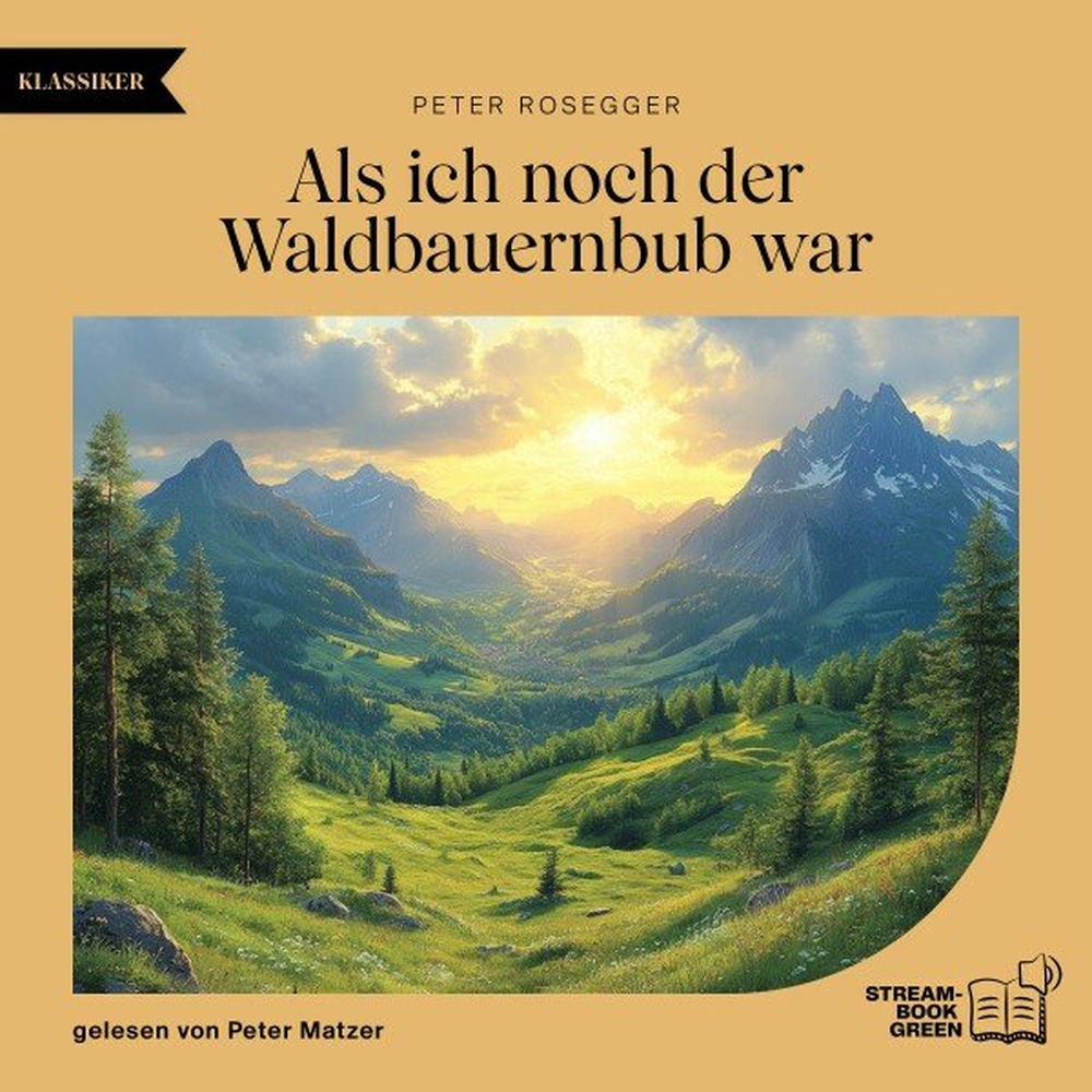 Als ich noch der Waldbauernbub war