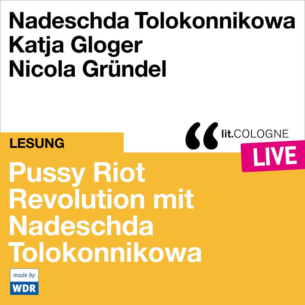 Pussy Riot - Revolution mit Nadeschda Tolokonnikowa - lit.COLOGNE live