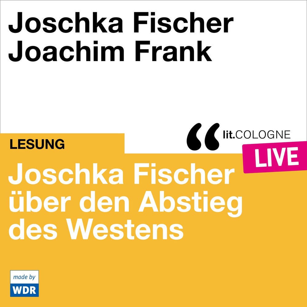Joschka Fischer über den Abstieg des Westens - lit.COLOGNE live